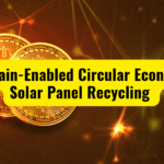 Blockchain-Enabled Circular Economy for Solar Panel Recycling (2025 Guide)