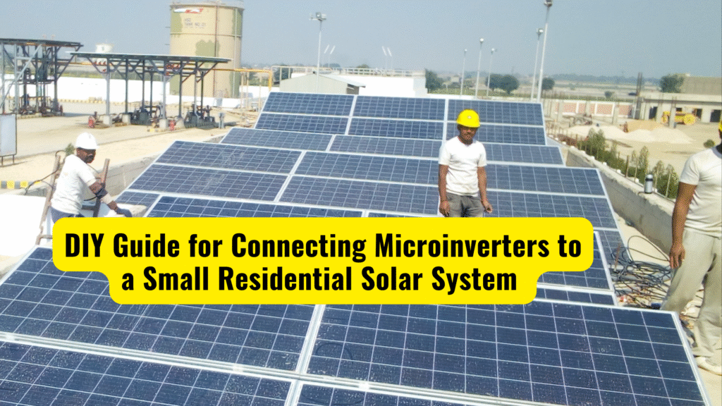 DIY Guide for Connecting Microinverters to a Small Residential Solar System (2025)