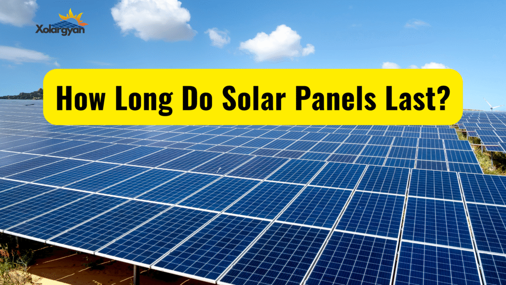 How Long Do Solar Panels Last?